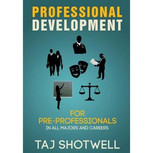 Professional Development for Pre-Professionals Paperback, Createspace Independent Publishing Platform