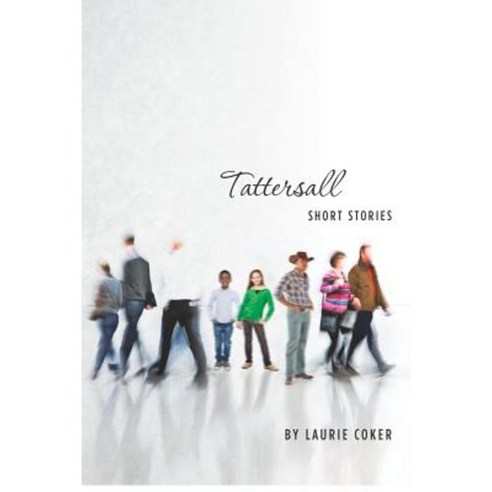 Tattersall: Short Stories Paperback, Createspace Independent Publishing Platform
