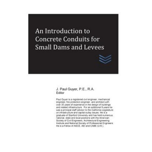 An Introduction to Concrete Conduits for Small Dams and Levees Paperback, Createspace Independent Publishing Platform