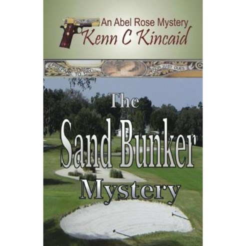 Sand Bunker Mystery: Abel Rose Mystery Series Paperback, Createspace Independent Publishing Platform