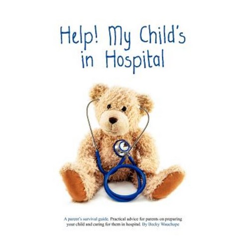 Help! My Child''s in Hospital Paperback, Marbec Consulting Pty Ltd Atf Marbec Family T