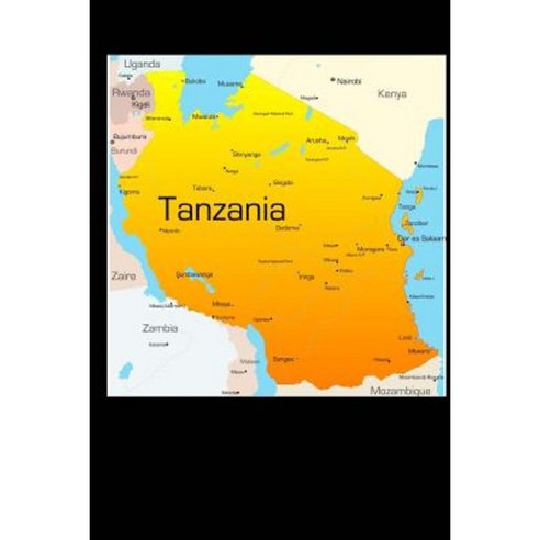 Map of Tanzania Journal: 150 Page Lined Notebook/Diary Paperback, Createspace Independent Publishing Platform