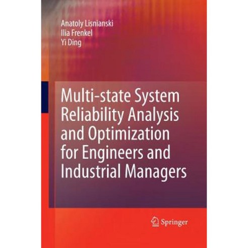 Multi-State System Reliability Analysis and Optimization for Engineers and Industrial Managers Paperback, Springer