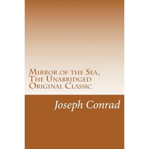 Mirror of the Sea the Unabridged Original Classic: (Rgv Classic) Paperback, Createspace Independent Publishing Platform