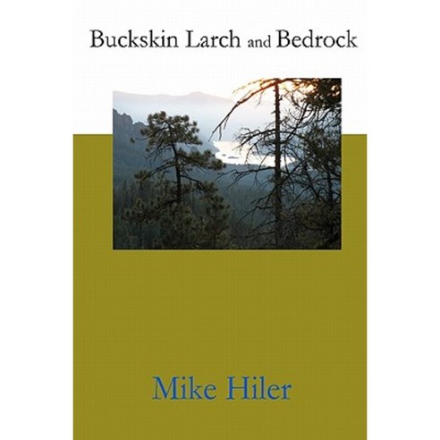 Buckskin Larch and Bedrock Paperback, Createspace Independent Publishing Platform