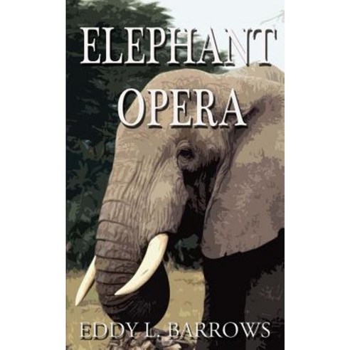 Elephant Opera Paperback, Createspace Independent Publishing Platform
