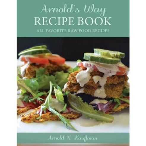 Arnold''s Way Recipe Book Paperback, Createspace Independent Publishing Platform