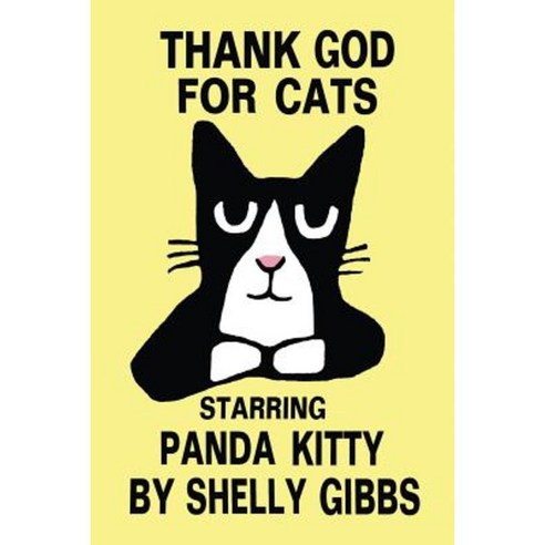 Thank God for Cats Starring Panda Kitty Paperback, Createspace Independent Publishing Platform