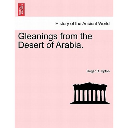 Gleanings from the Desert of Arabia. Paperback, British Library, Historical Print Editions