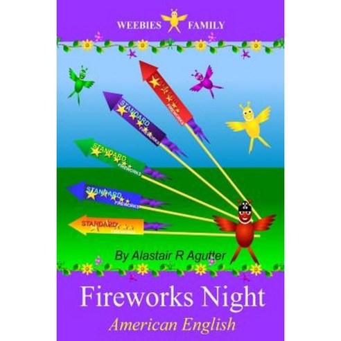 Weebies Family Fireworks Night American English: American English Language Full Color Paperback, Createspace Independent Publishing Platform