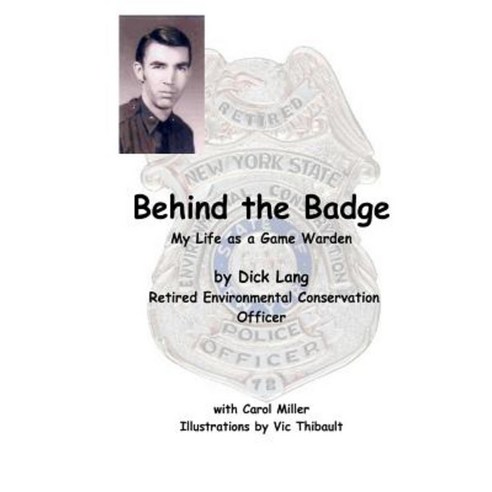 Behind the Badge: My Life as a Game Warden Paperback, Createspace Independent Publishing Platform
