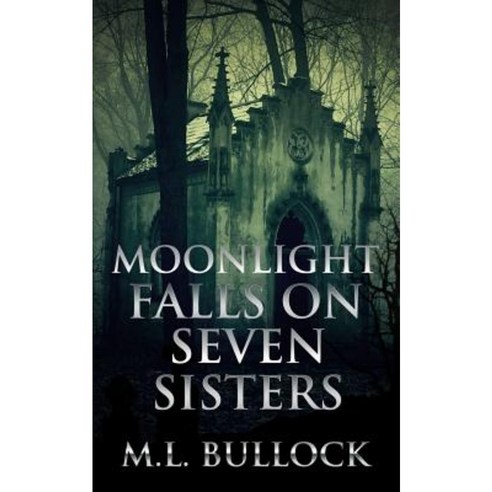 Moonlight Falls on Seven Sisters Paperback, Createspace Independent Publishing Platform