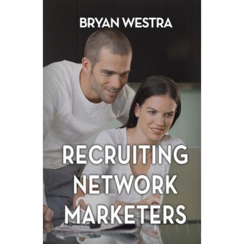 Recruiting Network Marketers Paperback, Createspace Independent Publishing Platform