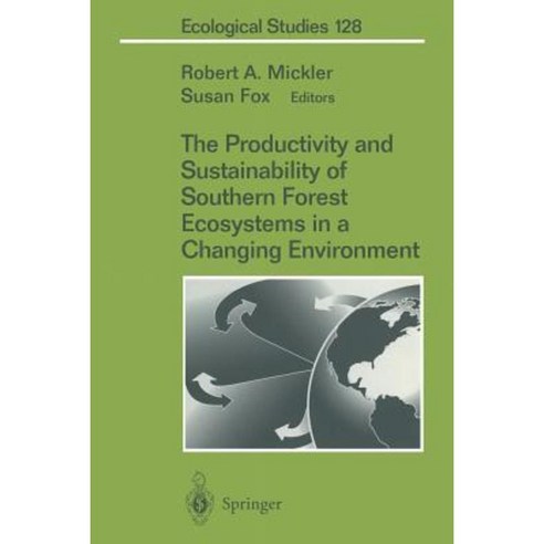 The Productivity and Sustainability of Southern Forest Ecosystems in a Changing Environment Paperback, Springer
