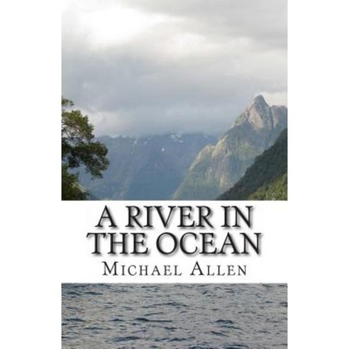 A River in the Ocean Paperback, Createspace Independent Publishing Platform
