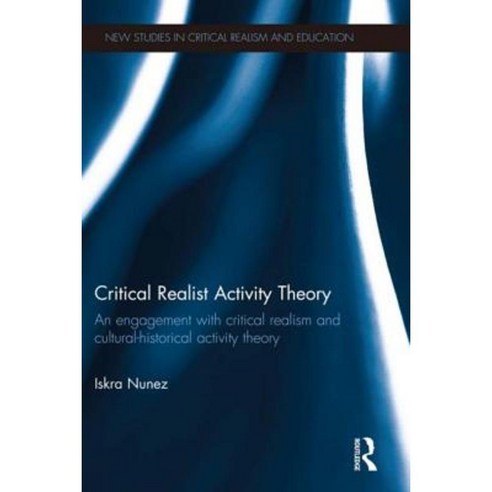 Critical Realist Activity Theory: An Engagement with Critical Realism and Cultural-Historical Activity Theory Paperback, Routledge