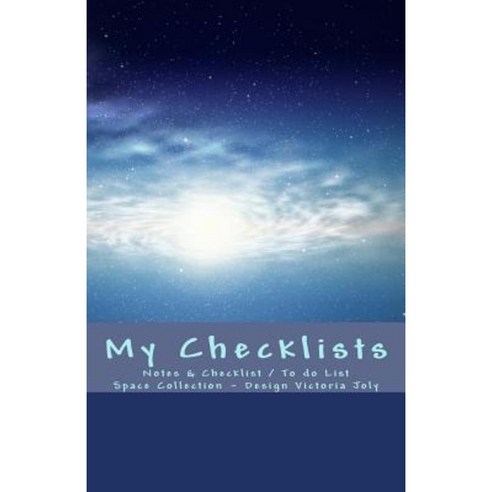 My Checklists: Notes & Checklist / To Do List - Space Collection 4 Paperback, Createspace Independent Publishing Platform