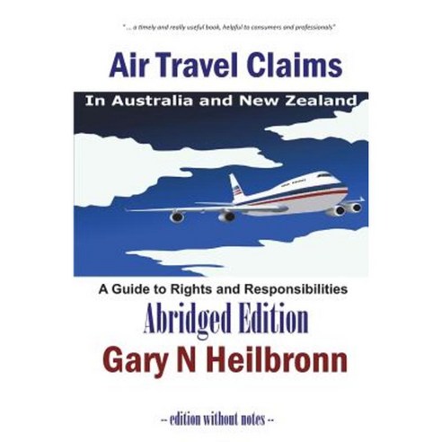 Air Travel Claims in Australia and New Zealand: A Guide to Rights and Responsibilities - Abridged Edition Paperback, Hpeditions