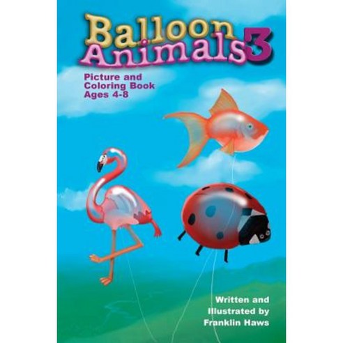 Balloon Animals 3 Paperback, Createspace Independent Publishing Platform
