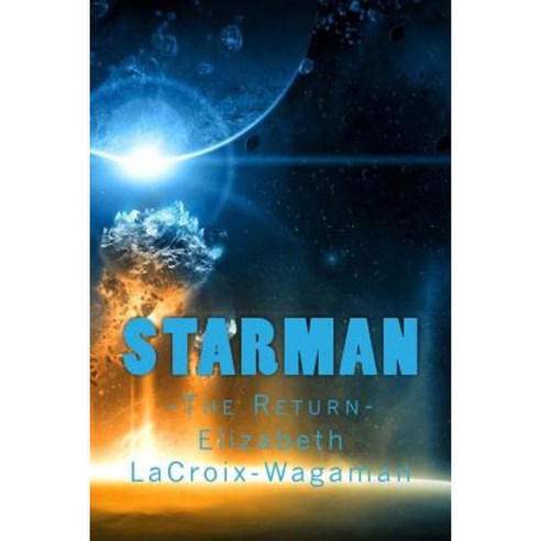 Starman: -The Return- Paperback, Createspace Independent Publishing Platform