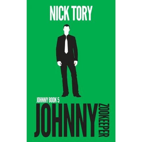 Johnny Zookeeper: Legitimate Job Trilogy Book 2 Paperback, Createspace Independent Publishing Platform