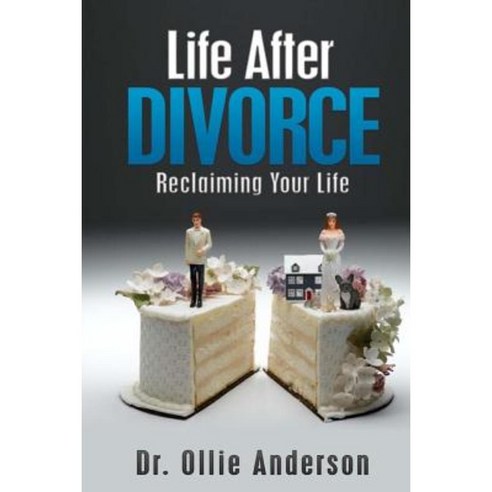 Life After Divorce: Reclaiming Your Life Paperback, Createspace Independent Publishing Platform