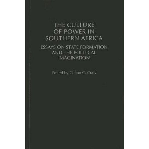 The Culture of Power in Southern Africa: Essays on State Formation and the Political Imagination Hardcover, Greenwood