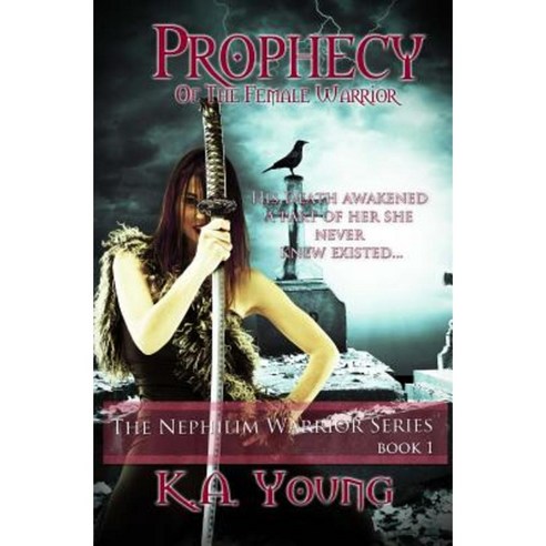 Prophecy of the Female Warrior: The Nephilim Warrior Series Book 1 Paperback, Createspace Independent Publishing Platform