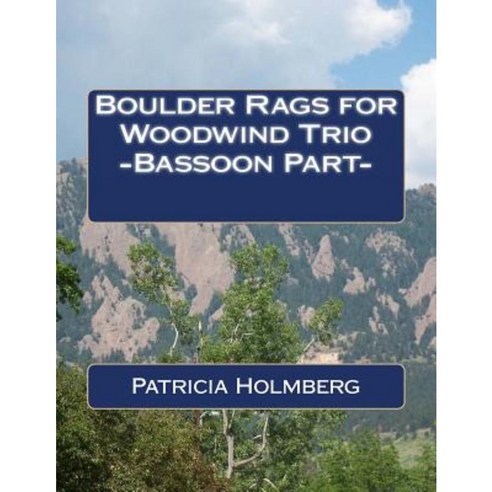 Boulder Rags for Woodwind Trio -Bassoon Part- Paperback, Createspace Independent Publishing Platform