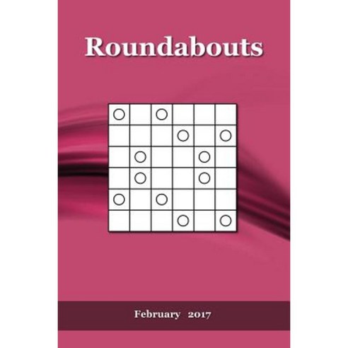 Roundabouts: February 2017 Paperback, Createspace Independent Publishing Platform