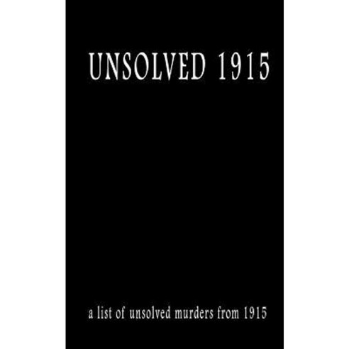 Unsolved 1915 Paperback, Createspace Independent Publishing Platform