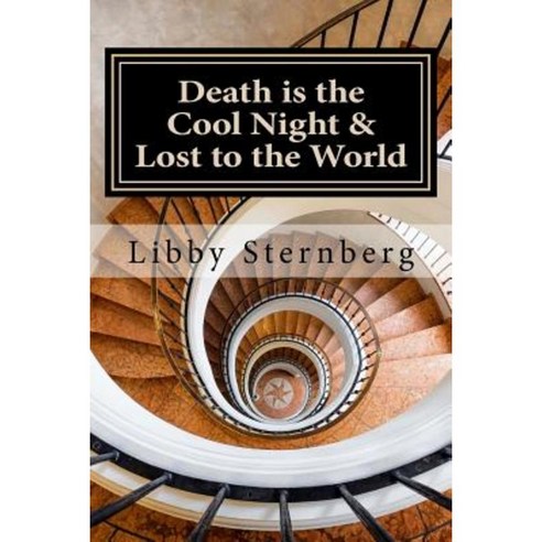Death Is the Cool Night and Lost to the World: Two Mysteries Paperback, Createspace Independent Publishing Platform