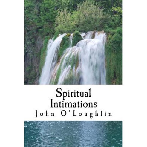 Spiritual Intimations Paperback, Createspace Independent Publishing Platform