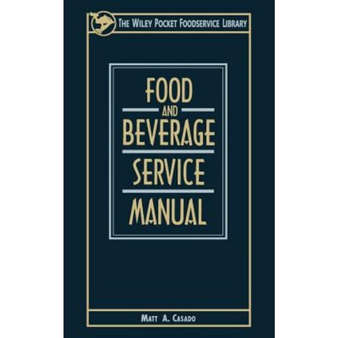 Food and Beverage Service Manual Paperback, Createspace Independent Publishing Platform