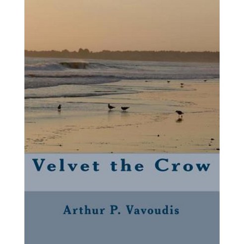 Velvet the Crow Paperback, Createspace Independent Publishing Platform