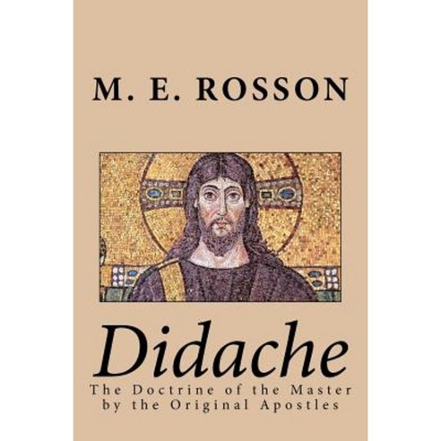 Didache -The Doctrine of the Master by the Original Apostles Paperback ...