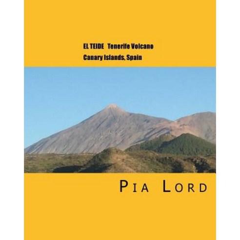 El Teide: Tenerife Volcano Canary Islands Spain Paperback, Createspace Independent Publishing Platform