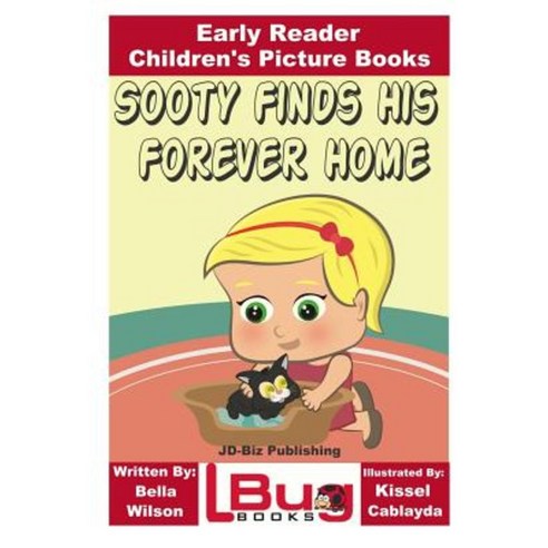 Sooty Finds His Forever Home - Early Reader - Children''s Picture Books Paperback, Createspace Independent Publishing Platform