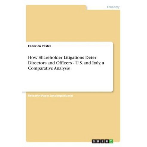 How Shareholder Litigations Deter Directors and Officers - U.S. and Italy a Comparative Analysis Paperback, Grin Publishing