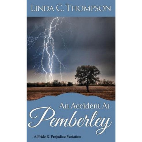 An Accident at Pemberley: A Pride and Prejudice Variation Paperback, Createspace Independent Publishing Platform