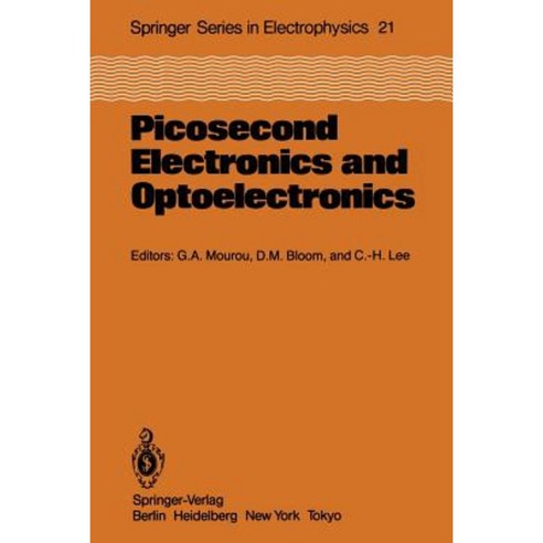 Picosecond Electronics and Optoelectronics: Proceedings of the Topical Meeting Lake Tahoe Nevada March 13-15 1985 Paperback, Springer