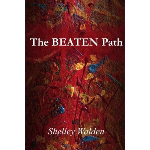 The Beaten Path Paperback, Createspace Independent Publishing Platform
