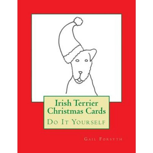 Irish Terrier Christmas Cards: Do It Yourself Paperback, Createspace Independent Publishing Platform