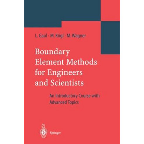 Boundary Element Methods for Engineers and Scientists:An Introductory Course with Advanced Topics, Springer