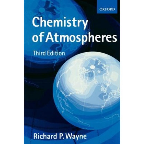 Chemistry of Atmospheres: An Introduction to the Chemistry of the Atmospheres of Earth the Planets and Their Satellites Paperback, OUP Oxford