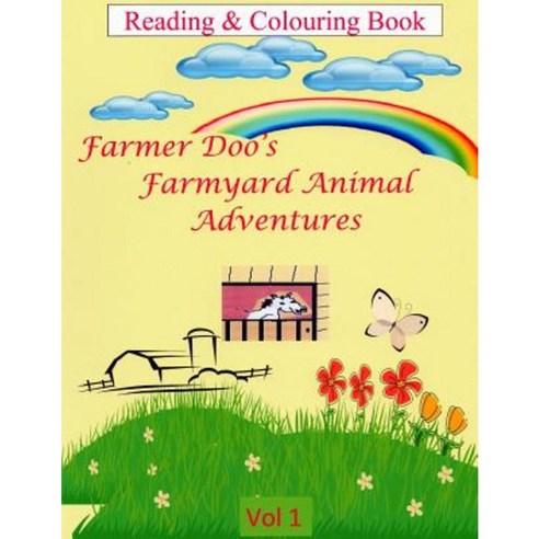Farmer Doo''s Farmyard Animal Adventures: Colouring Book Paperback, Createspace Independent Publishing Platform