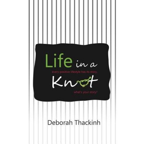 Life in a Knot Paperback, Createspace Independent Publishing Platform