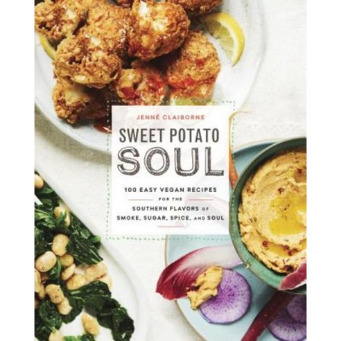 Sweet Potato Soul: 100 Easy Vegan Recipes for the Southern Flavors of Smoke Sugar Spice and Soul Paperback, Harmony