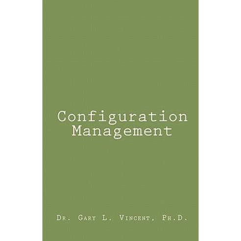 Configuration Management Paperback, Createspace Independent Publishing Platform