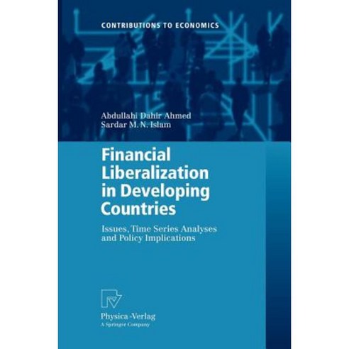 Financial Liberalization in Developing Countries: Issues Time Series Analyses and Policy Implications Paperback, Physica-Verlag